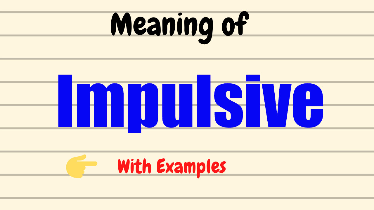 impulsive-meaning-urdu-meaning-hindi-meaning-vocabgram